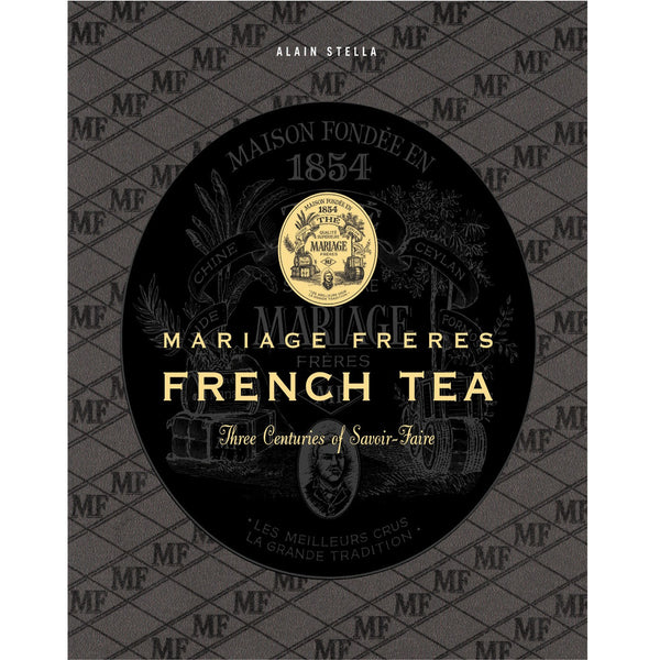 Mariage Freres French Tea: Three Centuries of Savoir-Faire - Coffee Table Book - Villa Decor Design & Style